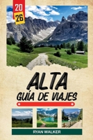 GUÍA DE VIAJE ALTA 2026: Capital de las Luces Boreales, Naturaleza Ártica, Cultura Sami, Arte rupestre Sitio de la UNESCO y Aventuras al Sol de Medianoche (Spanish Edition) B0GSQ2BZ94 Book Cover