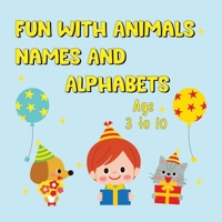 Fun With Animals Names And Alphabets: Reading Book For Kids B08JF5DJJX Book Cover