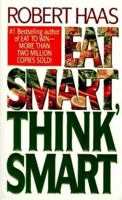 Eat Smart, Think Smart: How to Use Nutrients and Supplements to Achieve Maximum Mental and Physical Performance 0060170441 Book Cover