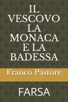 IL VESCOVO LA MONACA E LA BADESSA: FARSA (MASUCCIO IN TEATRO) B08ZK6MWGG Book Cover