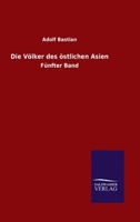 Die V�lker des �stlichen Asien: F�nfter Band 3743650584 Book Cover