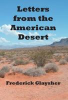 Letters from the American Desert: Signposts of a Journey, A Vision 0967042119 Book Cover