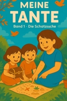 Meine Tante: Band 1: Die Schatzsuche (German Edition) B0FPYZ95C6 Book Cover