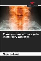 Management of neck pain in military athletes 620829746X Book Cover