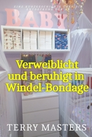 Verweiblicht und beruhigt in Windel-Bondage (German Edition) B0DXFX8B8R Book Cover