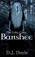 The Celtic Curse: Banshee 1519109458 Book Cover