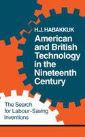 American and British Technology in the Nineteenth Century: The Search for Labour Saving Inventions 1013495748 Book Cover