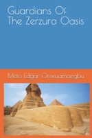 Guardians Of The Zerzura Oasis 1484039874 Book Cover