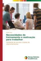 Necessidades de treinamento e motivação para trabalhar: Validação de escalas e testes de relacionamentos 3639615298 Book Cover