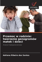 Przemoc w rodzinie: tworzenie genogramów matek i dzieci (Polish Edition) 6209005578 Book Cover