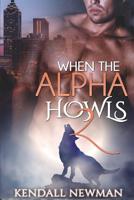 When the Alpha Howls 2: The Howling Confession 1515217876 Book Cover
