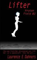 Lifter: Proton Field #2 1548273325 Book Cover
