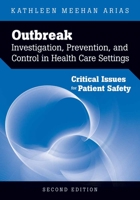 Outbreak Investigation, Prevention, and Control in Health Care Settings: Critical Issues in Patient Safety: Critical Issues in Patient Safety 0763757799 Book Cover