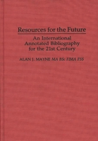 Resources for the Future: An International Annotated Bibliography (Bibliographies and Indexes in Economics and Economic History) 0313289115 Book Cover