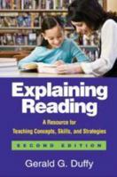 Explaining Reading: A Resource for Teaching Concepts, Skills, and Strategies (Solving Problems in the Teaching of Literacy)