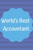 World's Best Accountant: Accountant Journal; Accountant Notebook; Accountant Gifts; A Perfect Gift for someone working in Accountancy; 6x9inch Journal/Notebook with 108-wide lined pages 1691682810 Book Cover