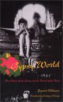 Gypsy World: The Silence of the Living and the Voices of the Dead 0226899292 Book Cover