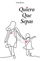 Quiero Que Sepas (Spanish Edition) B0G52B8912 Book Cover