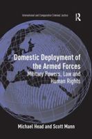 Domestic Deployment of the Armed Forces: Military Powers, Law and Human Rights 1138267627 Book Cover