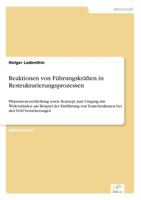 Reaktionen von Führungskräften in Restrukturierungsprozessen: Phänomenerschließung sowie Konzept zum Umgang mit Widerständen am Beispiel der ... bei den VGH Versicherungen 3867468982 Book Cover