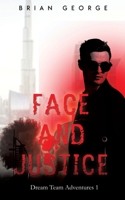 Face and Justice: The Dream Team Adventures Book 1 1916346421 Book Cover