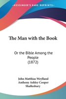 The Man with the Book: Or the Bible Among the People 9356787166 Book Cover