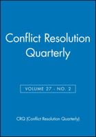 Conflict Resolution Quarterly, Volume 27, Number 2, Winter 2009 0470602074 Book Cover