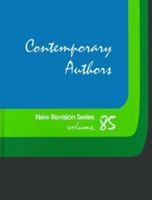 Contemporary Authors New Revision Series, Volume 85 0787630950 Book Cover