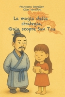 La magia della strategia: Gaia scopre Sun Tzu (La magia di Gaia) (Italian Edition) B0F676JMR4 Book Cover