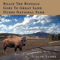 Billie the Buffalo Goes to Great Sand Dunes National Park 144901495X Book Cover
