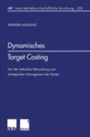 Dynamisches Target Costing: Von Der Statischen Betrachtung Zum Strategischen Management Der Kosten 3824490412 Book Cover