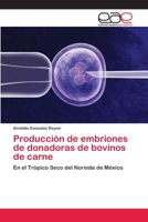 Producción de embriones de donadoras de bovinos de carne 6200430292 Book Cover