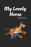 My lovely Horse: Black Notebook Gift For Kids: Lined Notebook / Journal Gift, 120 Pages, 6x9, Soft Cover, Matte Finish 1671672402 Book Cover