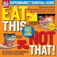 Eat This, Not That! Supermarket Survival Guide 1605298387 Book Cover