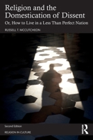 Religion and the Domestication of Dissent: Or, How to Live in a Less Than Perfect Nation (Religion in Culture) 1032898267 Book Cover