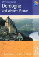 The Dordogne and Western France: Your Guide to Great Drives 0762712570 Book Cover