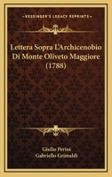 Lettera Sopra L'Archicenobio Di Monte Oliveto Maggiore (1788) 128649690X Book Cover