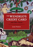 The Wendigo's Credit Card and Other Stories 0990833704 Book Cover