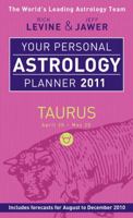 Your Personal Astrology Planner 2011: Taurus 1402774745 Book Cover