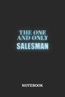 The One And Only Salesman Notebook: 6x9 inches - 110 blank numbered pages - Greatest Passionate working Job Journal - Gift, Present Idea 1695652010 Book Cover