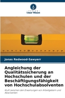Angleichung der Qualitätssicherung an Hochschulen und der Beschäftigungsfähigkeit von Hochschulabsolventen (German Edition) 6202456736 Book Cover