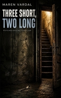 THREE SHORT, TWO LONG: A Psychological Thriller B0HDC2D58P Book Cover