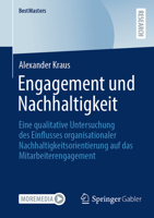 Engagement und Nachhaltigkeit: Eine qualitative Untersuchung des Einflusses organisationaler Nachhaltigkeitsorientierung auf das Mitarbeiterengagement (BestMasters) (German Edition) 3658509147 Book Cover