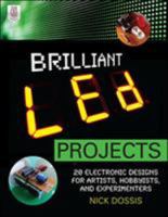 Brilliant Led Projects: 20 Electronic Designs for Artists, Hobbyists, and Experimenters 0071778225 Book Cover