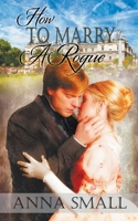 How to Marry a Rogue 1628303565 Book Cover
