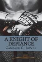 A Knight of Defiance 1515038289 Book Cover