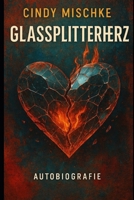 Glassplitterherz (German Edition) B0FQQ7XFRX Book Cover