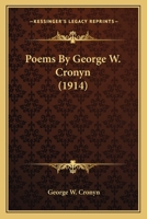 Poems By George W. Cronyn 0548572925 Book Cover