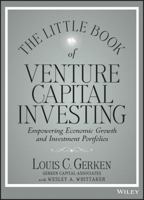 The Little Book of Venture Capital Investing: Empowering Economic Growth and Investment Portfolios 1118551982 Book Cover