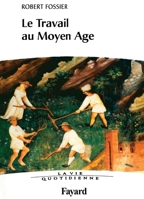 Le travail au Moyen Age. La Vie quotidienne 2213681589 Book Cover